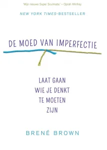 de moed van imperfectie - Brené Brown