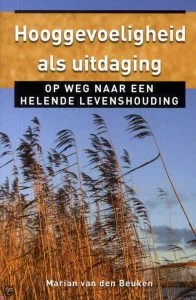 hooggevoeligheid als uitdaging Marian van der Beuken