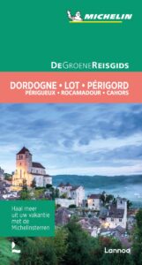 de Groene Reisgids Dordogne, Lot, Périgord - Michelin